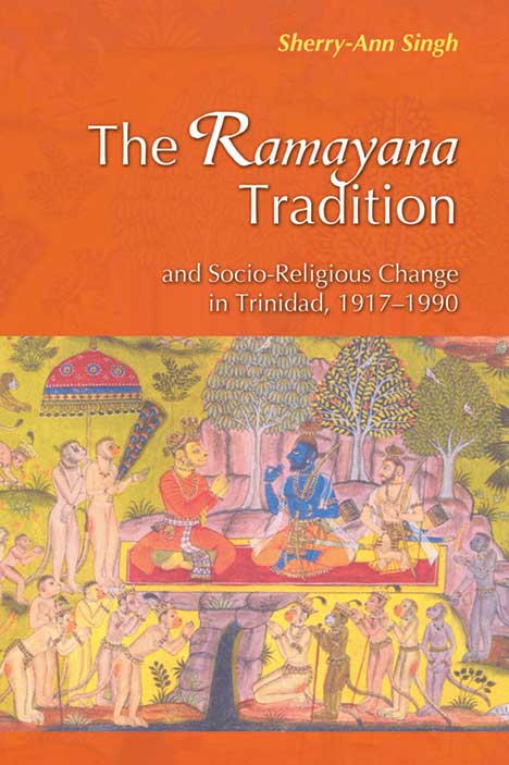 The Ramayana Tradition and Socio Religious Change in Trinidad 1917−1990