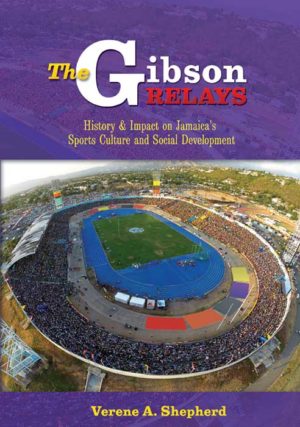 The Gibson Relays History & Impact on Jamaica’s Sports Culture and Social Development