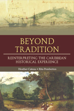 Beyond Tradition: Reinterpreting the Caribbean Historical Experience