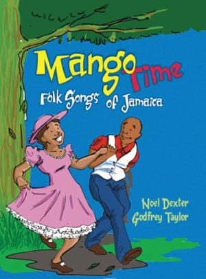 Mango Time: Folk Songs of Jamaica