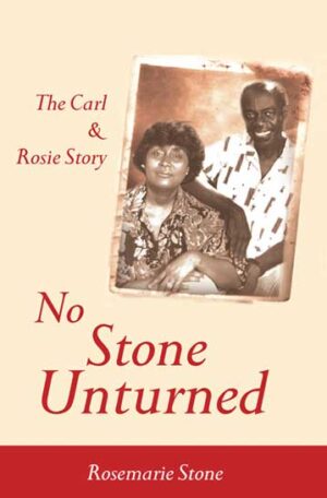 No Stone Unturned: The Carl and Rosie Story