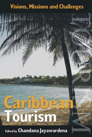 Caribbean Tourism: Visions, Missions and Challenges