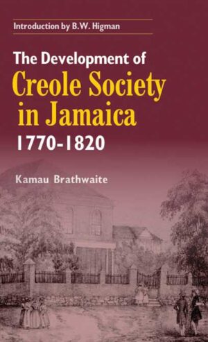 The Development of Creole Society in Jamaica 1770–1820