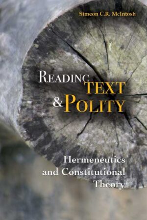 Reading Text and Polity: Hermeneutics and Constitutional Theory