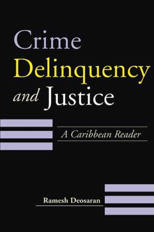 Crime Delinquency and Justice: A Caribbean Reader
