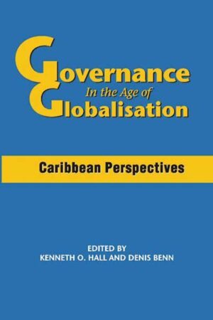 Governance in the Age of Globalisation: Caribbean Perspectives