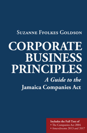 Corporate Business Principles: A Guide to the Jamaica Companies Act