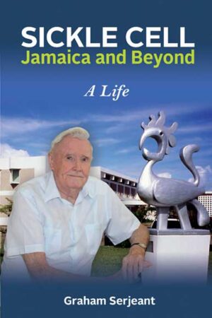 Sickle Cell: Jamaica and Beyond – A Life