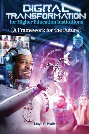 Digital Transformation for Higher Education Institutions: A Framework for the Future
