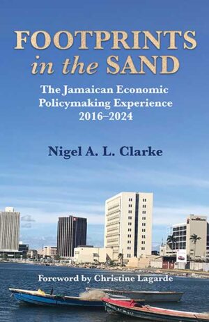 Footprints in the Sand: The Jamaican Economic Policymaking Experience 2016–2024