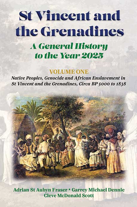 St Vincent and the Grenadines: A General History to the Year 2025