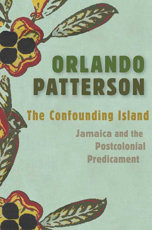 The Confounding Island: Jamaica and the Postcolonial Predicament