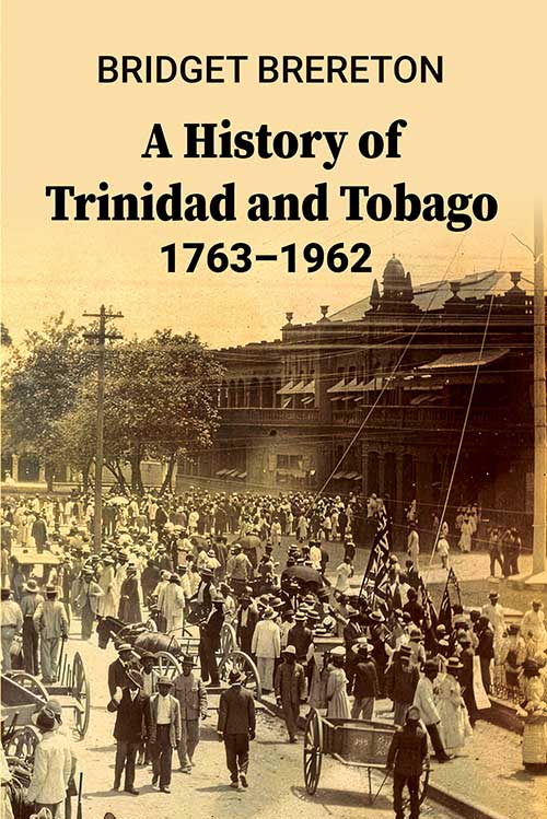 A History of Trinidad and Tobago 1763-1962